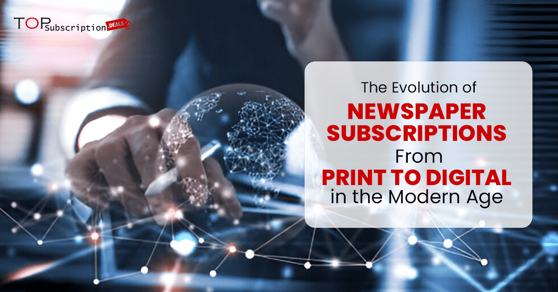 The Evolution of Newspaper Subscriptions: From Print to Digital in the Modern Age